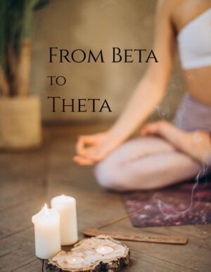From Beta to Theta