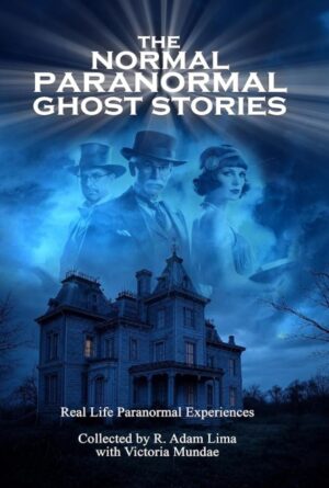 The Normal Paranormal Ghost Stories